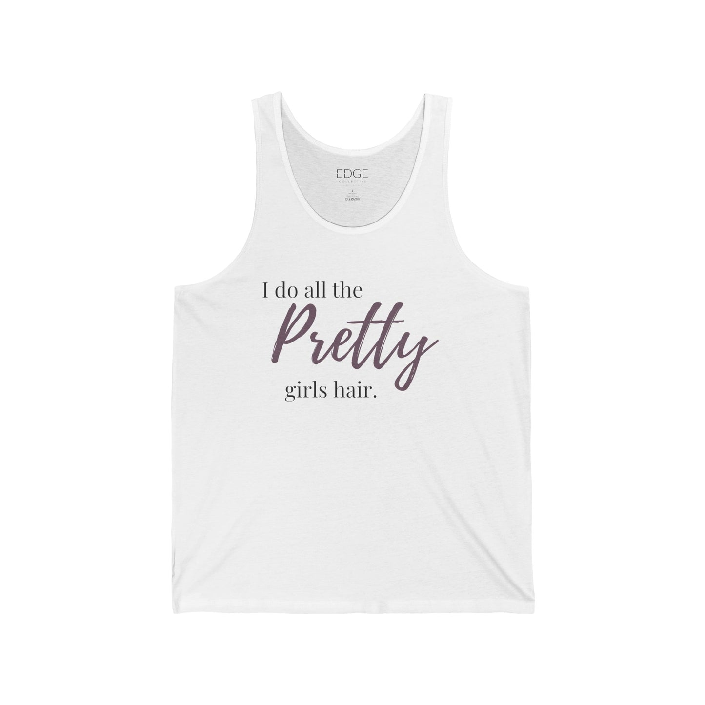 I Do All The Pretty Girls Hair Tank | Stylist Graphic Tank | Hairstylist Racerback Tank